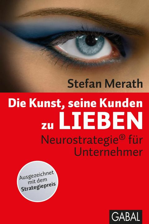 Actual product image Die Kunst, seine Kunden zu lieben (German, Stefan Merath, 2011)