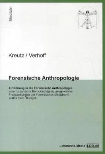 Produktbild Forensische Anthropologie (Deutsch, Kerstin Kreutz, Marcel A. Verhoff, Marcel A Verhoff, 2002)