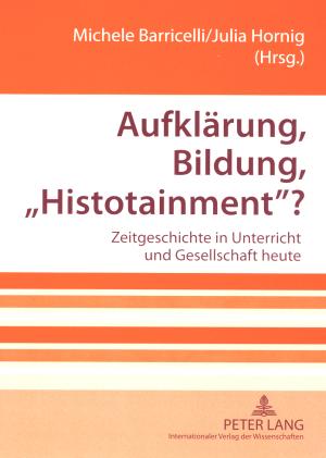 Energie-Label Aufklärung, Bildung, 'Histotainment'? (Michele Barricelli, Julia Hornig, 2008)