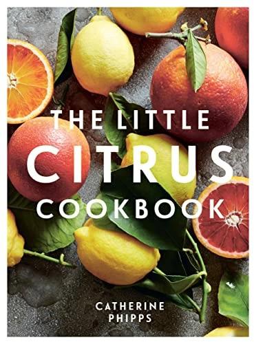 Actual product image The Little Citrus Cookbook (English, Catherine Phipps, 2023)