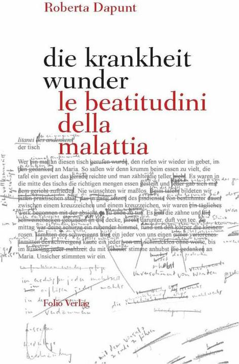 Immagine prodotto die krankheit wunder / le beatitudini della malattia (Italiano, Tedesco, Roberta Dapunt, 2020)