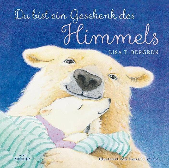 Produktbild You are a gift from heaven (Englisch, Lisa T. Bergren, Laura J. Bryant, 2013)