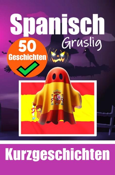 Image du produit 50 kurze Gruselgeschichten auf Spanisch: Eine zweisprachige Reise auf Deutsch und Spanisch (Allemand, Espagnol, Auke de Haan, 2024)