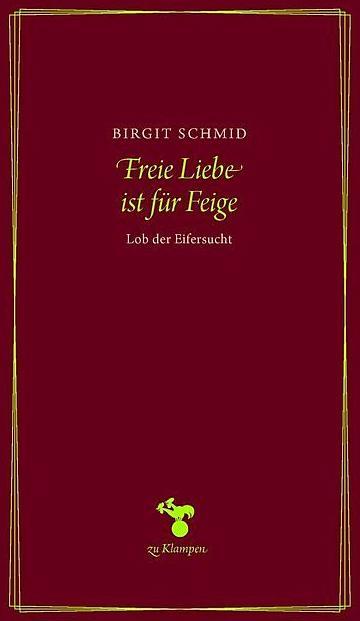 Produktbild Freie Liebe ist für Feige (Schmid, Birgit, Deutsch)