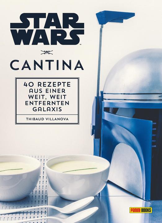 Panini Star Wars Kochbuch: Cantina (Deutsch, Thibaud Villanova, Anja Rüdiger, Guillaume Czerw, 2017)
