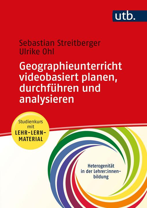 Produktbild Geographieunterricht videobasiert planen, durchführen und analysieren (Deutsch, Sebastian Streitberger, Ulrike Ohl, 2023)