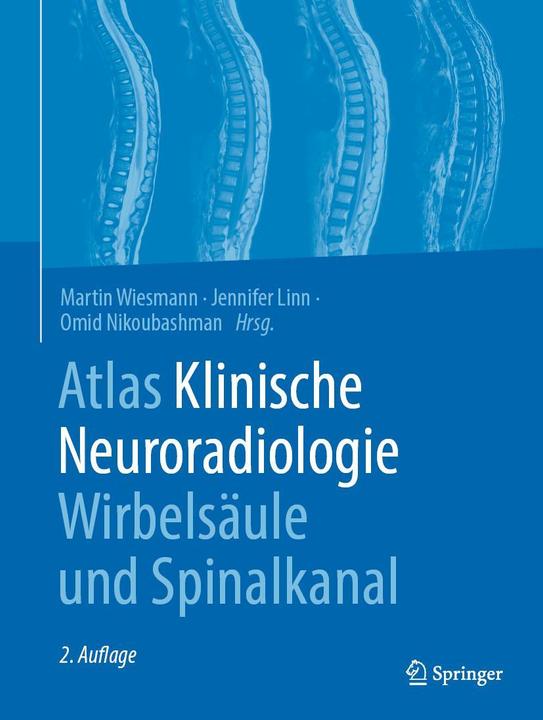 Produktbild Atlas Klinische Neuroradiologie Wirbelsäule und Spinalkanal (Deutsch, Jennifer Linn, Omid Nikoubashman, Martin Wiesmann, 2023)