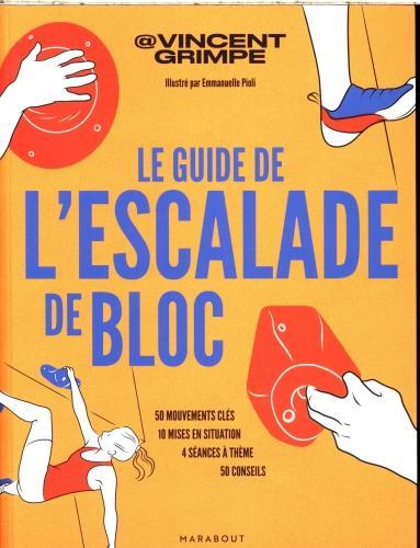 Actual product image Le guide de l'escalade en bloc (French, Vincent grimpe, 2024)