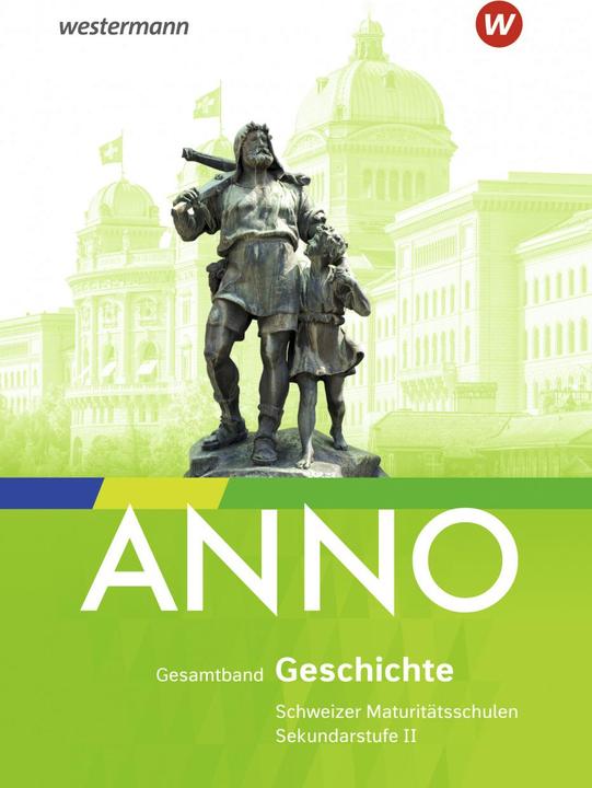Actual product image Geschichte für Maturitätsschulen / ANNO - Ausgabe 2021 für die Sekundarstufe II in der Schwe (German, 2022)