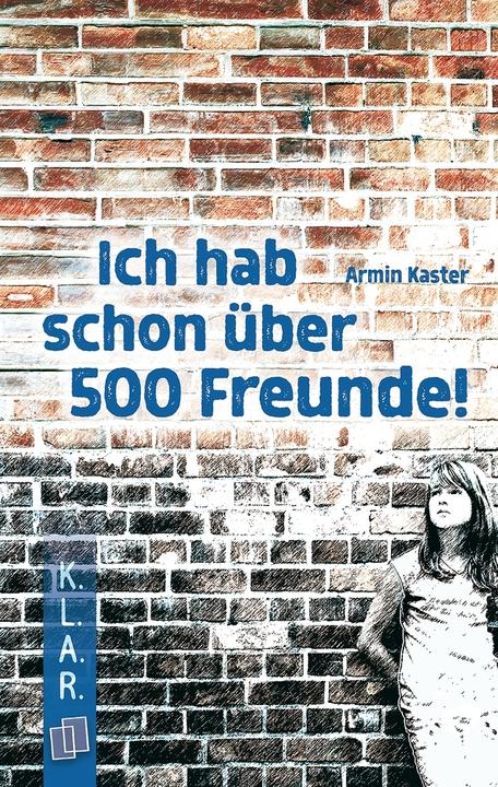 Produktbild Ich hab schon über 500 Freunde! (Deutsch, Armin Kaster, 2012)