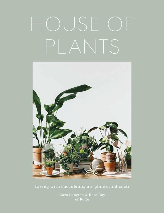 Maison des plantes (Anglais, Rose Ray, Caro Langton, Ro Co, 2016)