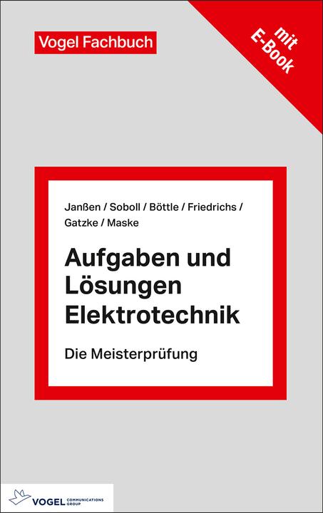 Produktbild Aufgaben und Lösungen Elektrotechnik (Deutsch, Thorsten Janssen, Maske Dirk, Horst Friedrichs, Peter Böttle, Reinhard Soboll, Gatzke Dennis, 2022)
