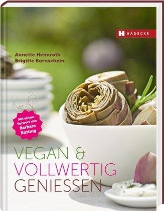 Immagine prodotto Vegan und vollwertig geniessen (Tedesco, Brigitte Bornschein, Annette Heimroth, 2010)