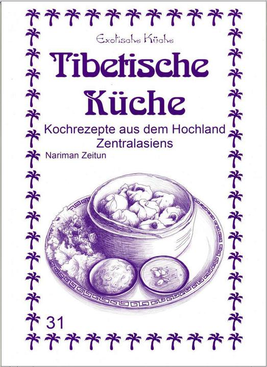 Produktbild Tibetische Küche (Deutsch, Nariman Zeitun, Mohamad Nader Asfahani, Gundula Wagner, M. Nader Asfahani, 2018)