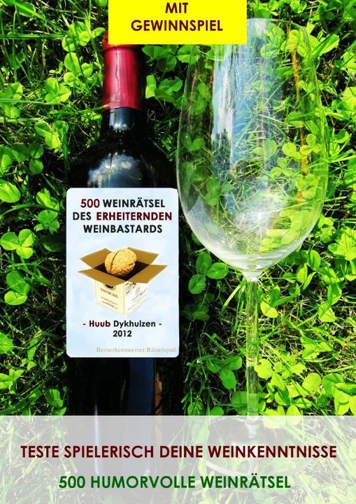 Produktbild 500 Weinrätsel des erheiternden Weinbastards (Huub Dykhuizen, Deutsch)