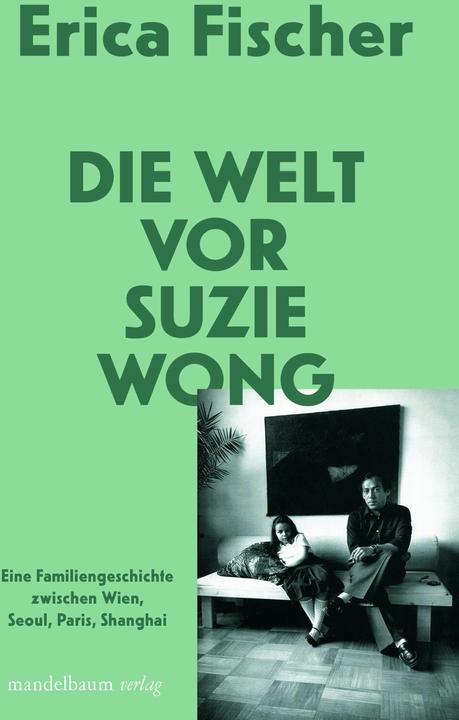 Produktbild Die Welt vor Suzie Wong (Deutsch, Erica Fischer, 2023)