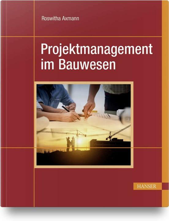 Produktbild Projektmanagement im Bauwesen (Deutsch, Roswitha Axmann, 2023)