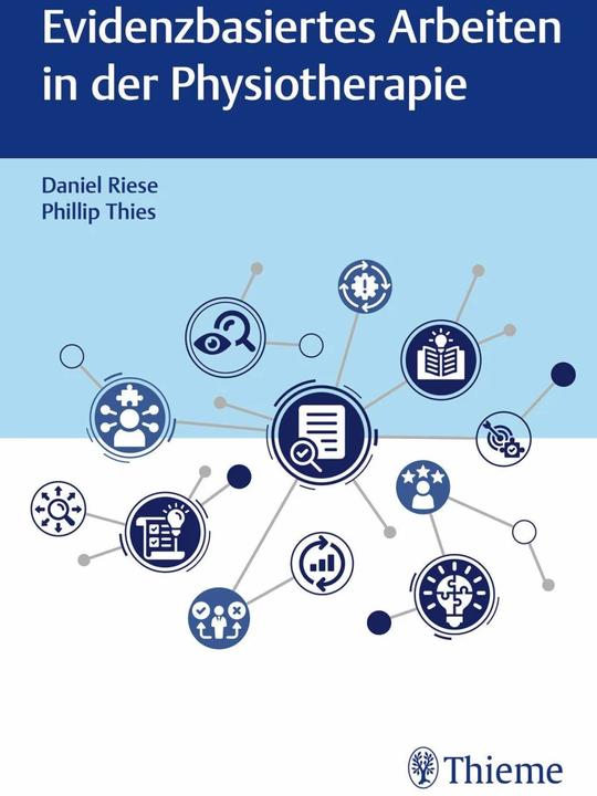 Produktbild Evidenzbasiertes Arbeiten in der Physiotherapie (Deutsch, Daniel Riese, Phillip Thies, 2023)