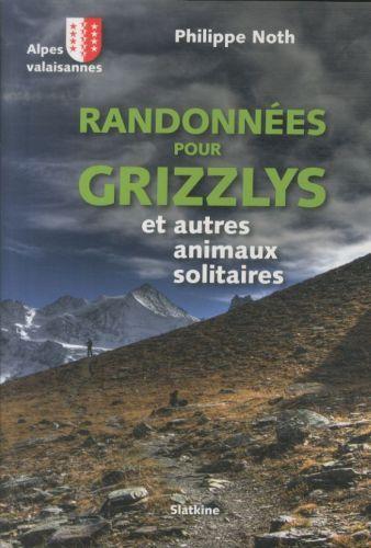 Produktbild Randonnées pour grizzlys et autres animaux solitaires (Französisch, Noth Philippe, 2013)