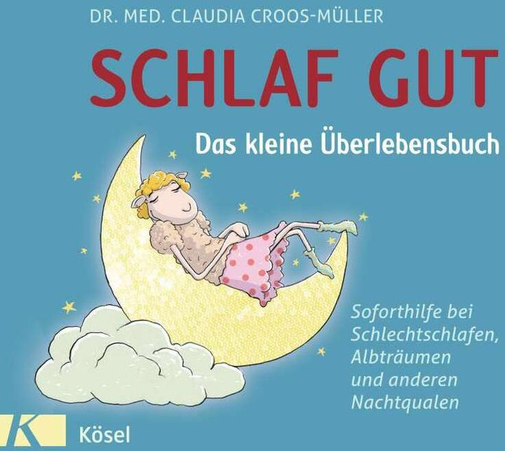 Produktbild Schlaf gut - Das kleine Überlebensbuch (Deutsch, Claudia Croos-Müller, 2014)