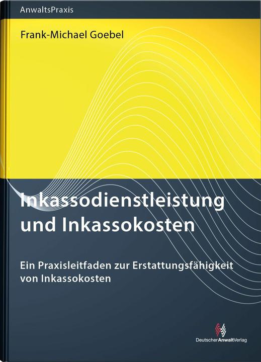 Produktbild Inkassodienstleistung und Inkassokosten (Deutsch, Frank-Michael Goebel, 2022)