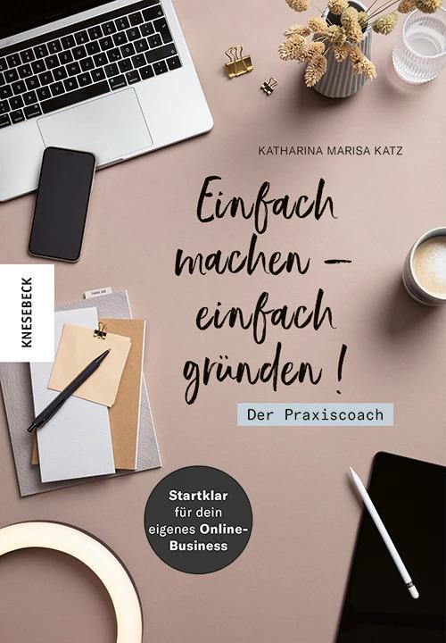 Image du produit Einfach machen - einfach gründen! Der Praxiscoach (Allemand, Catherine M. Katz, 2022)