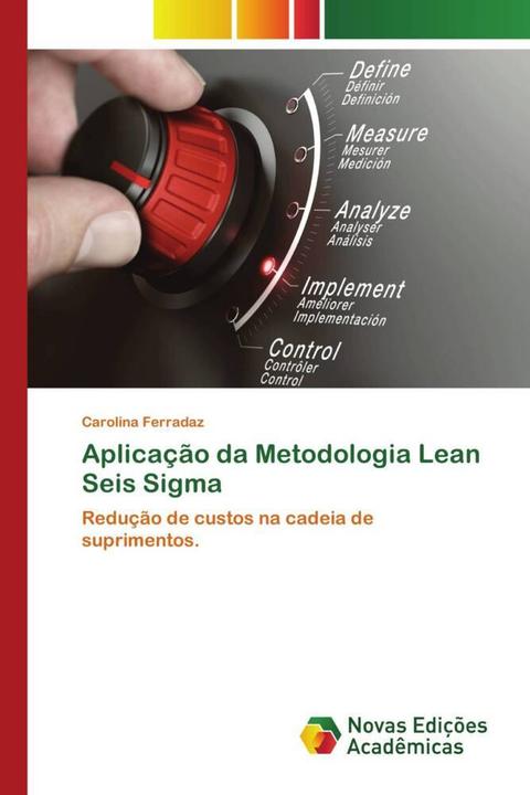 Produktbild Aplicação da Metodologia Lean Seis Sigma (Carolina Ferradaz, 2020)