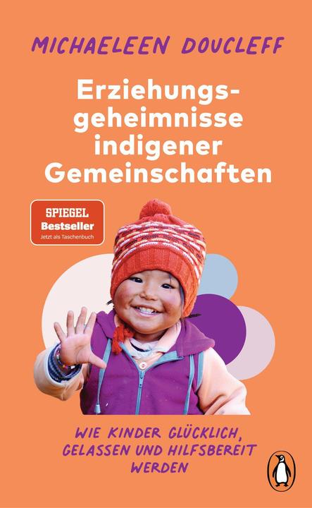 Image du produit Die Erziehungsgeheimnisse indigener Gemeinschaften (Allemand, Michaeleen Doucleff, 2023)