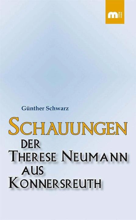 Produktbild Schauungen der Therese Neumann aus Konnersreuth (Deutsch, Günther Schwarz, 2012)