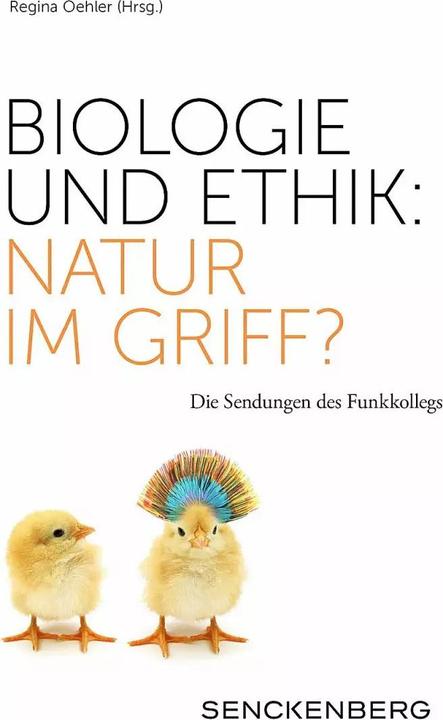 Produktbild Biologie und Ethik: Natur im Griff? (Deutsch, Regina Oehler, 2018)