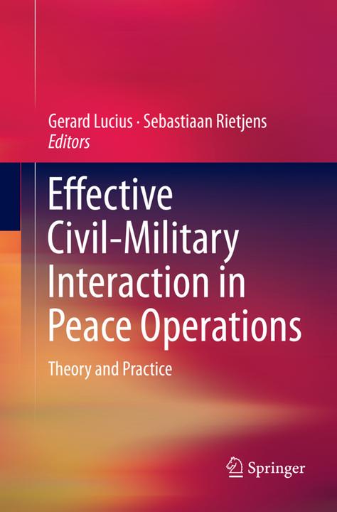 Produktbild Effective Civil-Military Interaction in Peace Operations (Englisch, Gerard Lucius, Sebastiaan Rietjens, 2018)