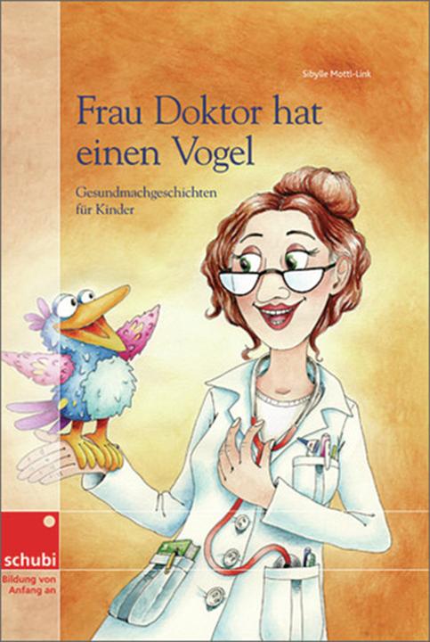 Produktbild Frau Doktor hat einen Vogel (Deutsch, Sibylle Mottl-Link, 2013)