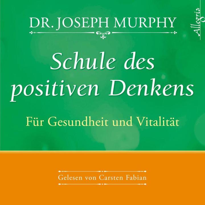 Produktbild Schule des positiven Denkens Für Gesundheit und Vitalität (Joseph Murphy, Deutsch)
