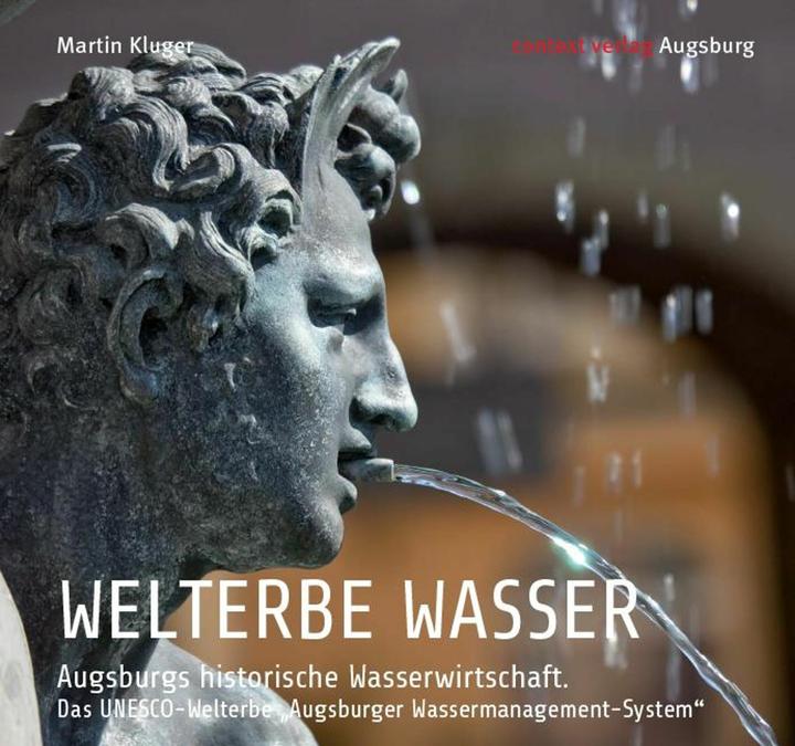 Image du produit WELTERBE WASSER. Augsburgs historische Wasserwirtschaft (Allemand, Martin Kluger, 2019)