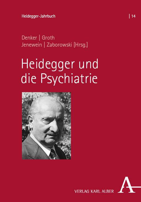 Produktbild Heidegger und die Psychiatrie (Deutsch, Alfred Denker, Holger Zaborowski, Miles Groth, Josef Jenewein, 2023)
