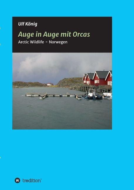 Produktbild Auge in Auge mit Orcas (Deutsch, Ulf König, 2015)