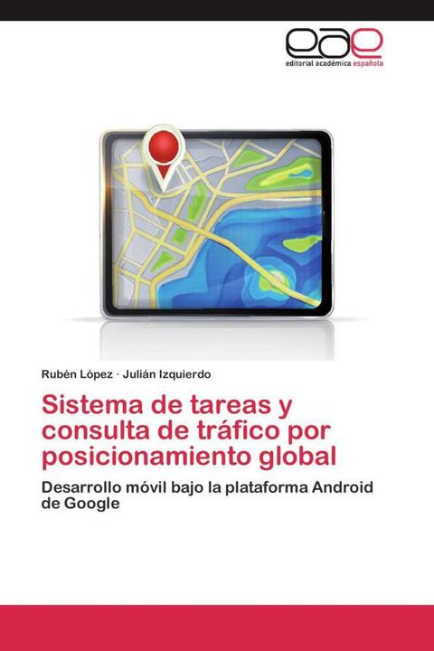 Actual product image Sistema de tareas y consulta de tráfico por posicionamiento global (Julián Izquierdo, Rubén López, 2012)