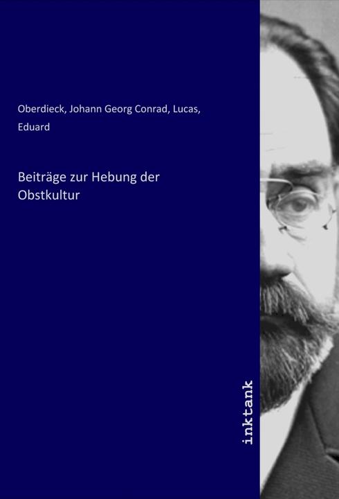 Actual product image Beiträge zur Hebung der Obstkultur (Eduard Lucas, Johann Georg Conrad Oberdieck, 2020)