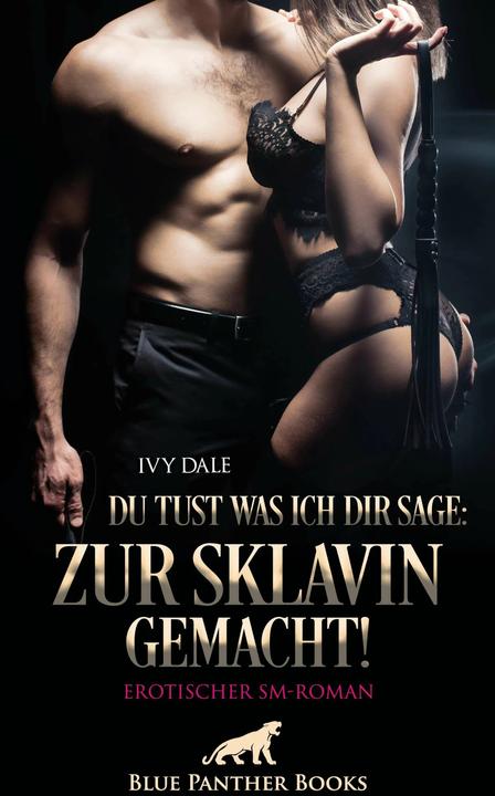 Image du produit Du tust was ich dir sage: zur Sklavin gemacht! Erotischer SM-Roman (Allemand, Bleu panthère, Ivy Dale, 2024)