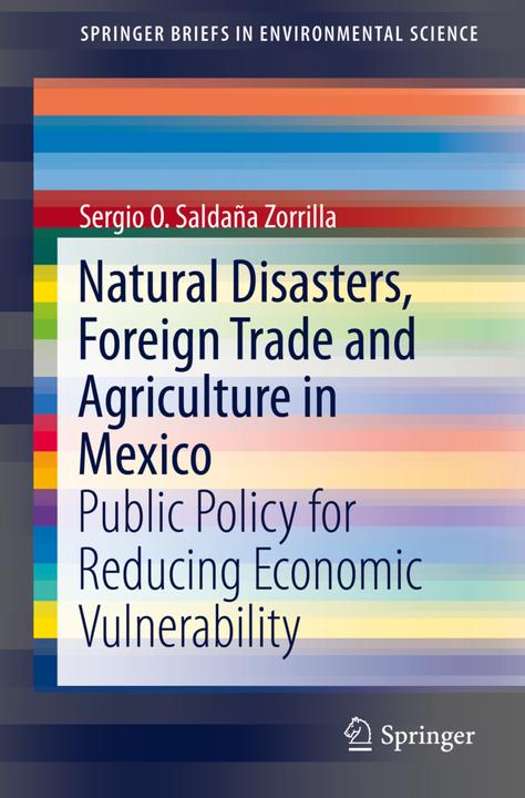Etichetta energetica Natural Disasters, Foreign Trade and Agriculture in Mexico (Inglese, DOTTORATO DI RICERCA, Sergio O. Saldaña Zorrilla, 2015)