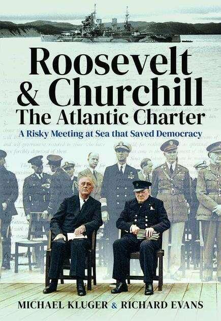 Immagine prodotto Roosevelt's and Churchill's Atlantic Charter: A Risky Meeting at Sea that Saved Democracy (Inglese, Richard Evans, Michael Kluger, 2020)