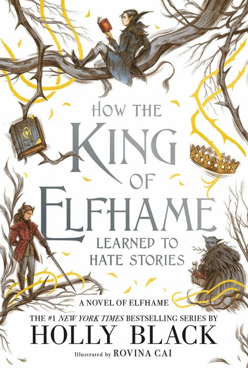 Actual product image How the King of Elfhame Learned to Hate Stories (English, Holly Black, Rovina Cai, 2024)
