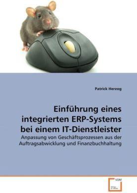 Produktbild Einführung eines integrierten ERP-Systems bei einem IT-Dienstleister (Deutsch, Patrick Herzog, 2008)