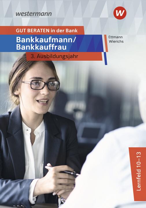 Image du produit GUT BERATEN in der Bank. Bankkaufmann / Bankkauffrau 3. Ausbildungsjahr: Schülerband (Allemand, Karl Wolff, Bernd Ettmann, Guenter Wierichs, 2023)