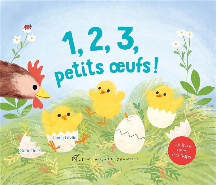 Produktbild Albin Michel 1, 2, 3, petits oeufs! (Französisch, Dale Katie, Lovlie Jenny, 2023)