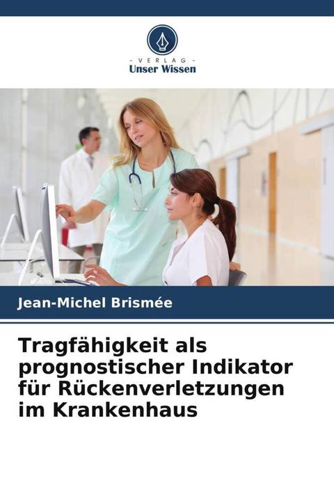 Produktbild Tragfähigkeit als prognostischer Indikator für Rückenverletzungen im Krankenhaus (Jean-Michel Brismée, 2024)