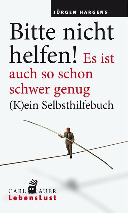 Actual product image Bitte nicht helfen! Es ist auch so schon schwer genug (German, Jürgen Hargens, 2019)