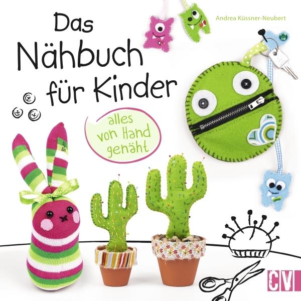 Produktbild Das Nähbuch für Kinder - alles von Hand genäht (Deutsch, Andrea Küssner-Neubert, 2016)