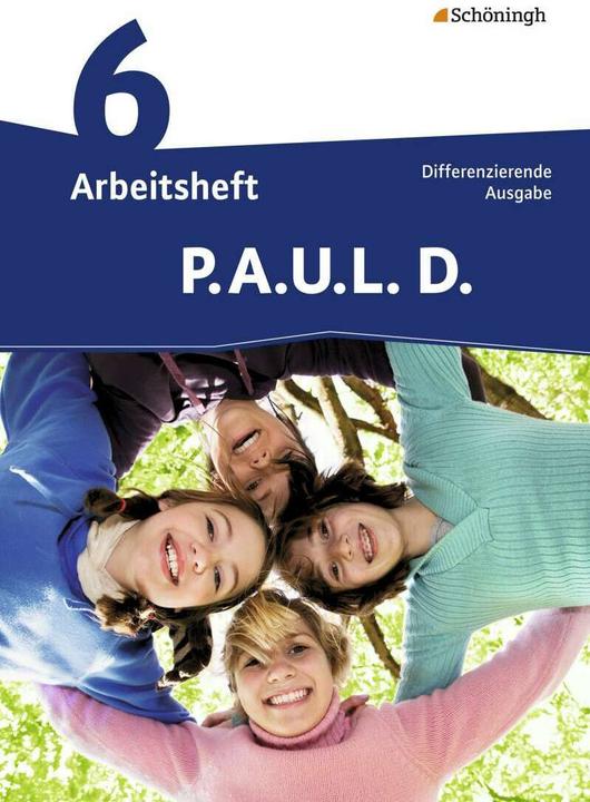 Produktbild P.A.U.L. D. 6. Arbeitsheft (Deutsch, Christiane Awakowicz, Martin Zurwehme, Anne Gasch-Sigge, Michael Assmann, Frank Radke, 2011)