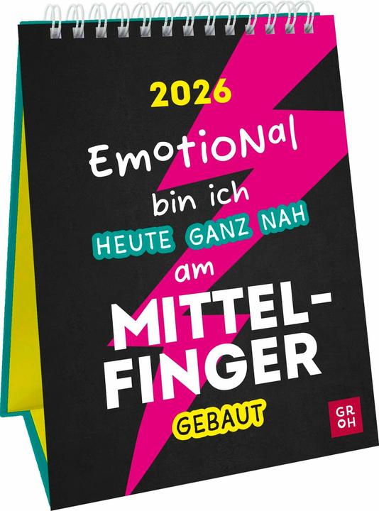 Produktbild Wochenkalender 2026: Emotional bin ich heute ganz nah am Mittelfinger gebaut (Harter Einband, Deutsch)